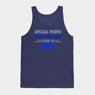 Special people those who wre born in JULY Tank Top